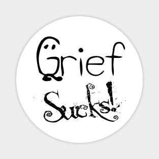 Grief Sucks 2 Magnet